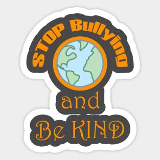 Stop Bullying And Be Kind Sticker